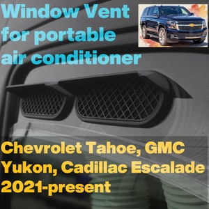 Portable AC window vent for;  Chevrolet Tahoe, GMC Yukon, Cadillac Escalade ; 2021 to present