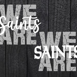 Distressed We Are Saints Svgs | Svg, Png, Dxf, Eps | Saints svg, Saints baseball, Saints basketball, Saints football | 2 SEPARATE DESIGNS