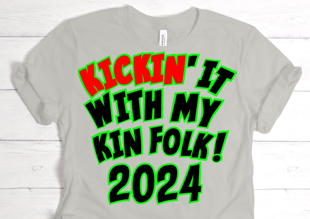 Kickin It With My Kin Folk SVG Svg,png, Dxf, Eps Family Reunion T-shirt ...