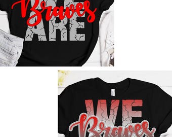 Paquete Distressed We Are Braves / Svg, Png, Dxf, Eps / Paquete / PNG de sublimación 3D colorido GRATIS incluido / 3 diseños (descarga digital)