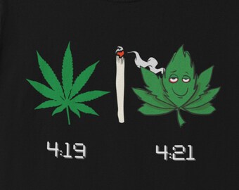 419 bis 421 Shirt | 420 T-Shirt | Unkraut Shirt | Pothead Shirt | Stoner Shirt | Cannabis Shirt | 4/20 T-Shirt | Unisex - Herren & Damen