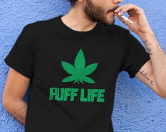 Puff Life TShirt | Unkraut Shirt | 420 Shirt | Topf Raucher Shirt | Pothead Shirt | Stoner Shirt | Cannabis Shirt | Unisex Herren & Damen