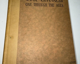 Our Church One Through the Ages 1923 William Postell Early Christian Church History HC Vintage Theology Protestant Catholic Book