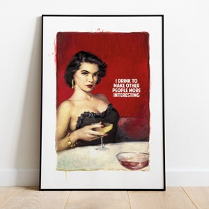 May include: A woman in a black dress holds a glass of champagne. The background is red and the text reads "I drink to make other people more interesting."