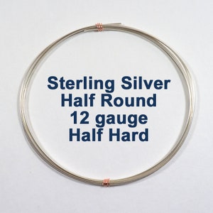 Sterling Silver Wire - 12ga - Half Round - Half Hard - Choose Your Length