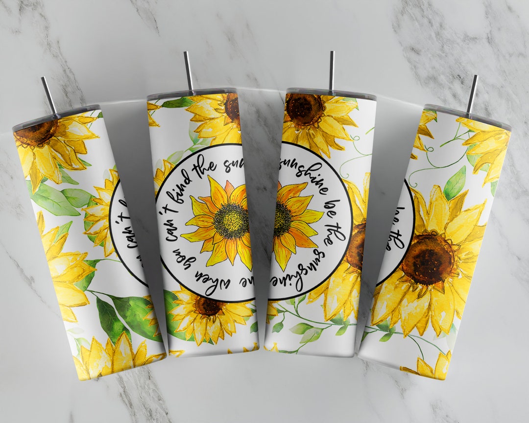 When You Can't Find the Sunshine, Be the Sunshine - 20oz Tumbler ...