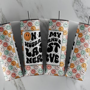 On My Husband&#39;s Last Nerve - SEAMLESS - 20oz Skinny Tumbler Sublimation Designs - Straight and Tapered Tumbler Templates