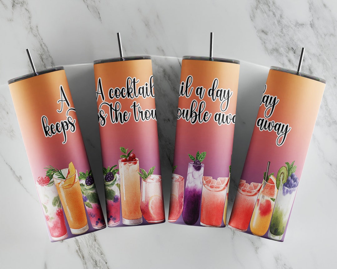 A Cocktail A Day Keeps the Trouble Away 20oz Skinny Tumbler Etsy