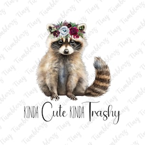 Kinda Cute Kinda Trashy - PNG - Designs Downloads - PNG Clipart - Shirt Design - Sublimation Download