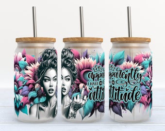 Así que aparentemente tengo una actitud - Tatuajes - SIN COSTURAS - Diseño de sublimación de vaso de lata de vidrio Libbey de 16 oz - Diseño Descarga digital PNG