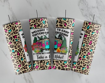Welcome To Camp Quitcherbitchin - 20oz Skinny Tumbler Sublimation Designs - Straight and Tapered Tumbler Templates