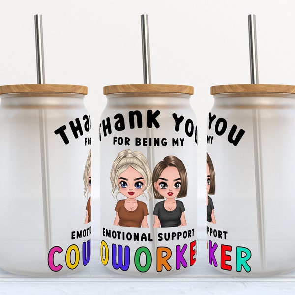 Thank You For Being My Emotional Support Coworker - 16 oz Libbey Glass Can Tumbler Sublimation Design - Design Digital Download PNG