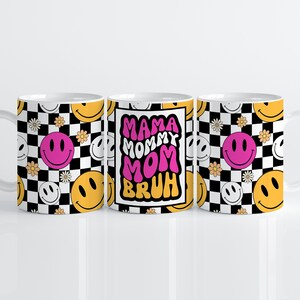 Mama Mommy Mom Bruh - 15oz Mug Wrap Sublimation Design - Coffee Mug Wrap Design - Digital Download PNG