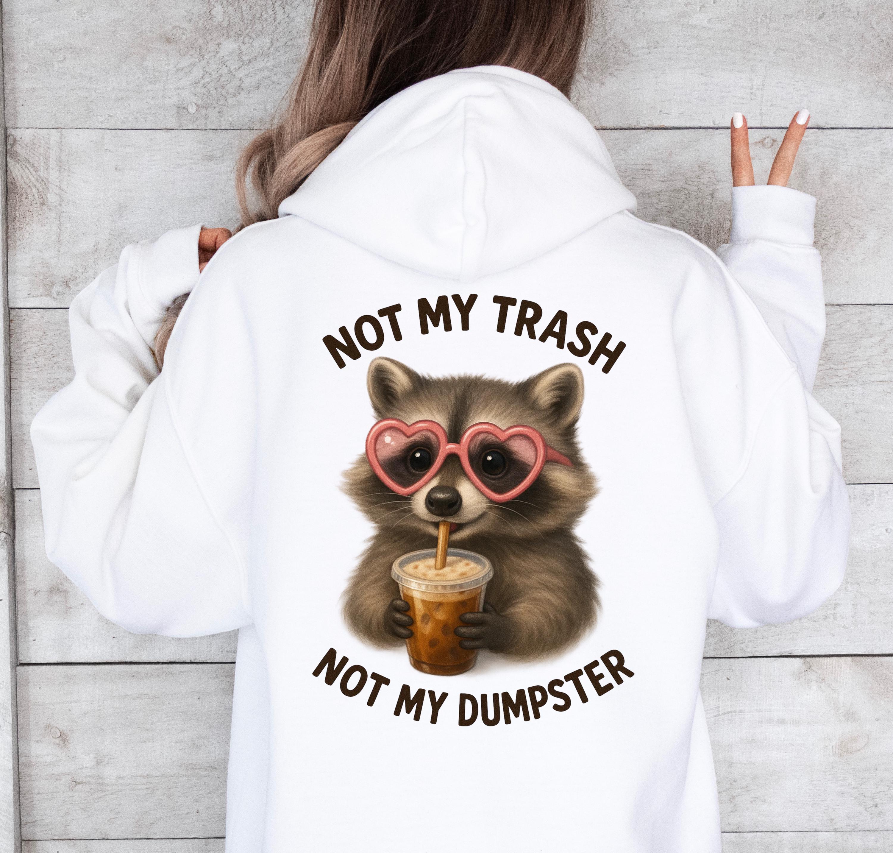 Not My Trash Not My Dumpster - Silly Goose - PNG - Designs Downloads - PNG Clipart - Shirt Design - Sublimation Download