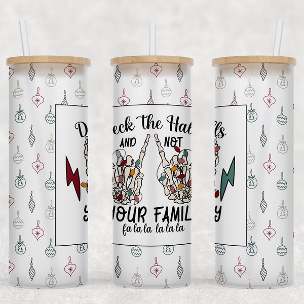 Deck The Halls And Not Your Family - SEAMLESS - Christmas - 25 oz Libbey Glass Can Tumbler Sublimation Design - Design Digital Download PNG