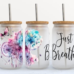 Just Breathe - 16 oz Libbey Glass Can Tumbler Sublimation Design - Design Digital Download PNG