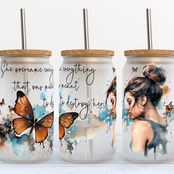 She Overcame Everything That Was Meant To Destroy Her - 16 oz Libbey Glass Can Tumbler Sublimation Design - Design Digital Download PNG