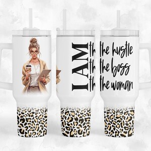 I Am The Boss The Hustle The Woman - 40oz Quencher Tumbler Wrap Sublimation Design - Design Digital Download PNG