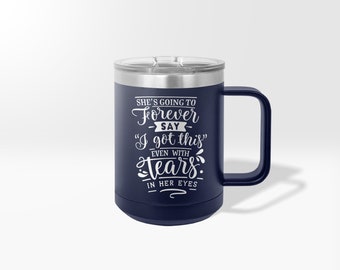 Engraved Strong Women Design Tumbler, She's Going to Forever Say I Got This, Mother Boss Lady, Mama Wife Boss, Inspirational Woman Mug