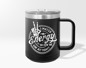 Engraved Funny Skull Custom Tumbler, I Match Energy Sarcastic Coffee Mug, Do Not Disturb My Energy  Cup,  Sassy Funny Skull Hand Bottle