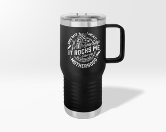 Engraved Motherhood Custom Tumbler, Some days I rock it some days it rocks me Coffee Mug, Rocking motherhood Bottle, Funny Motherhood Skull
