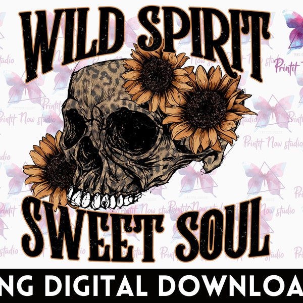 Wild spirit sweet soul Png - Skull png, Edgy designs, Boho sublimations, Free spirit png, Retro png, Skull Png Sublimation Designs Downloads