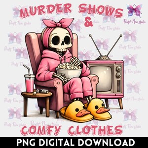 Shows de assassinato e roupas confortáveis PNG - Camisa engraçada Png, sarcasmo engraçado png, Design de sublimação de esqueleto, Download instantâneo Png