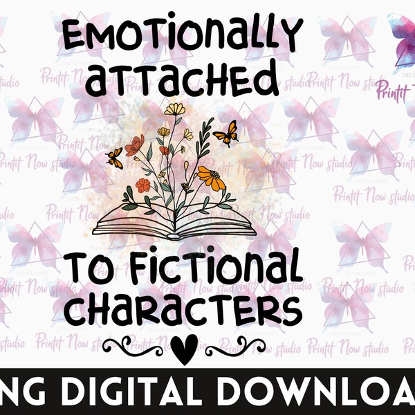 Emotionally Attached To Fictional Characters Png, Floral Butterfly Book Designs, Sublimation Png, Reading Humor, Book Lover, Retro Boho Png