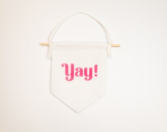 Yay Wall Hanging Banner | Wall Banner | Canvas Wall Banner | Home Decor | Office Decor | Nursery Decor | Dorm Decor / Gift Tag