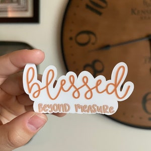 Blessed Beyond Measure Sticker