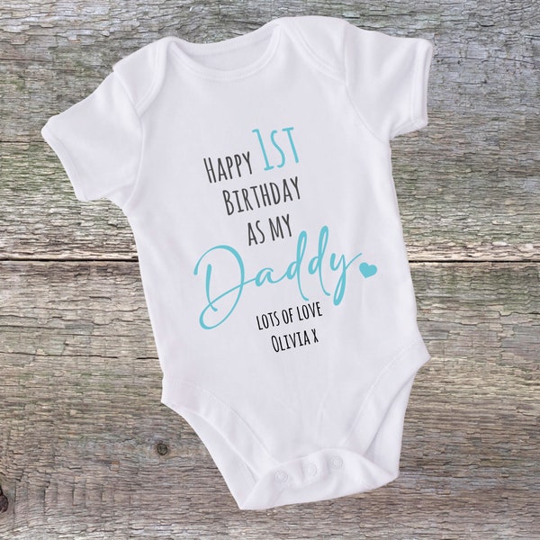 Happy 1st Birthday as my DADDY Baby Vest - First Birthday as a Daddy Vest - Daddy Birthday Bodysuit - Daddy Birthday Gift - New Daddy Gift