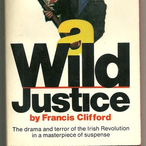 A Wild Justice by Francis Clifford [1973 1st Pocket paperback #78340 - Irish Revoluton]