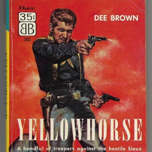 Yellowhorse by Dee Brown (1957 Ballantine pb 202 - Mel Crair cover art, Western)