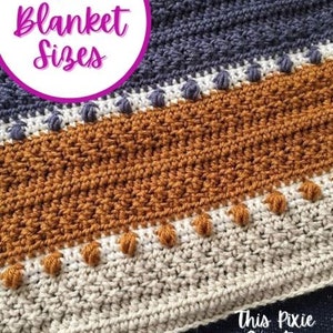 May include: A close-up of a crocheted blanket with a brown, white, and blue color scheme. The blanket is made with a textured stitch and has a row of small, white pom-poms along the edge. The text "10 Blanket Sizes" is visible in a circle at the top of the image. The text "This Pixie Creates" is visible at the bottom of the image.