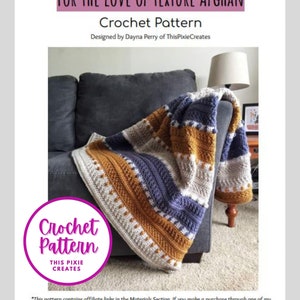 May include: A crochet pattern for a striped afghan in shades of blue, brown, and white. The afghan is draped over a couch with a lamp and a framed picture on a side table. The text "For the Love of Texture Afghan" and "Crochet Pattern" is at the top of the image.