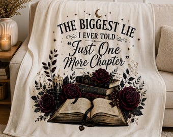Just One More Chapter Blanket, The Biggest Lie I Ever Told Book Lover Throw Blanket, Reading Gift for Women, Cozy Bookish Decor