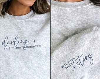 Darling This Is Just A Chapter Not The Whole Story Sweatshirt, Just A Chapter Sleeve Design Sweater, YA Fantasy Books, Bookish Sweater