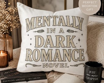 Dark Romance Reader Pillow, Mentally In A Dark Romance Novel Cushion, Booktok Decor, Book Lover Gift, Reading Pillow Cover, Bookish Decor
