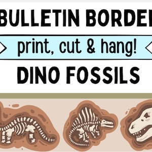May include: Printable bulletin board border featuring dinosaur fossils. The border has a blue banner with the text "print, cut & hang!" and the words "DINO FOSSILS" in black text. The border features three dinosaur skeletons: a long-necked dinosaur, a stegosaurus, and a T-Rex.
