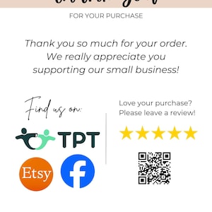 May include: A white card with the words "thank you" in a cursive font. The text "FOR YOUR PURCHASE" is above the message. Below, it says "Thank you so much for your order. We really appreciate you supporting our small business!"
