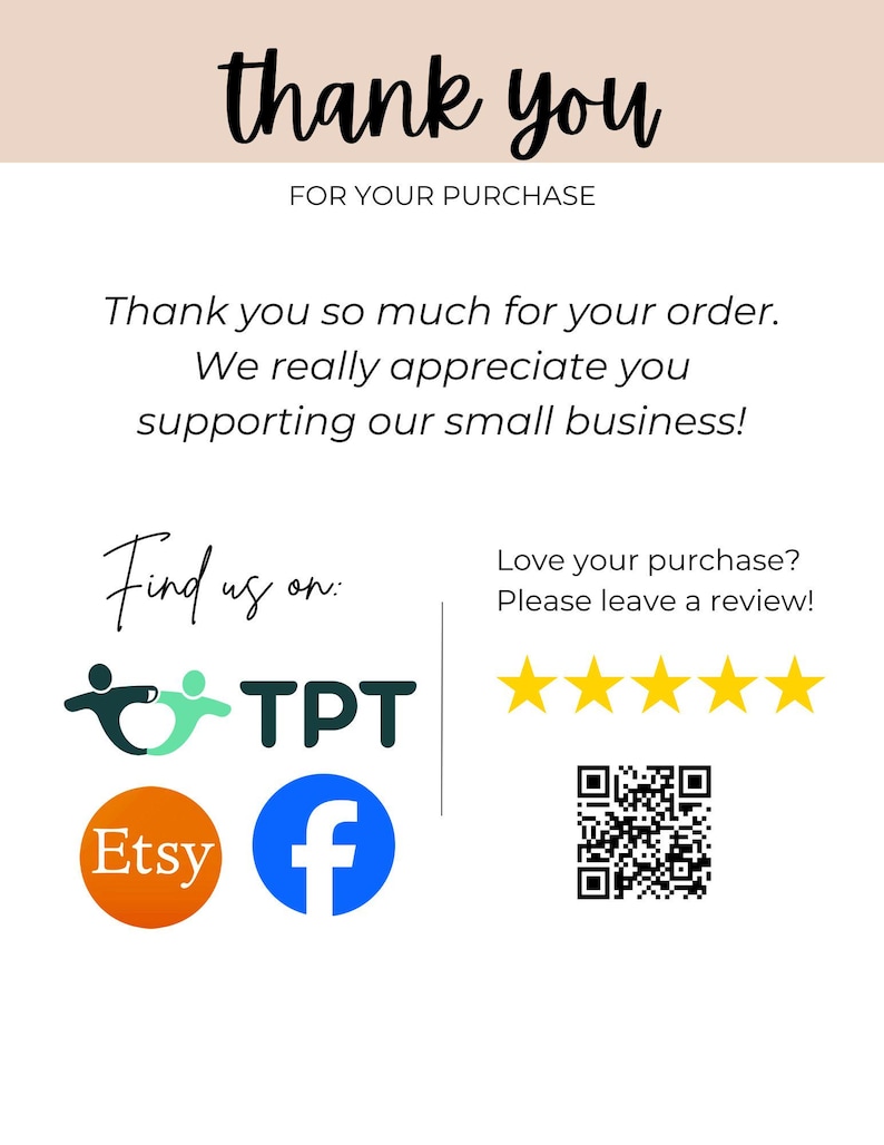May include: A white card with the words "thank you" in a cursive font. The text "FOR YOUR PURCHASE" is above the message. Below, it says "Thank you so much for your order. We really appreciate you supporting our small business!"
