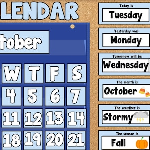 May include: A blue and white calendar for October with the days of the week labeled W, T, F, S. The calendar also includes a section for the day, yesterday, tomorrow, the month, the weather, and the season. The weather is stormy and the season is fall. The calendar also includes a birthday cake and a trick or treat bag.