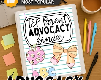 IEP Parent Advocacy Binder: Special Education Meeting Organizer (PDF Download)
