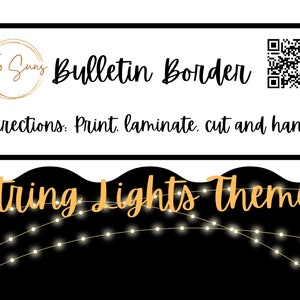 May include: A printable bulletin board border with a string lights theme. The border features a black background with gold string lights and the text "String Lights Theme".