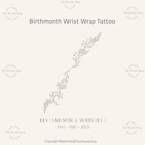 May include: A black and white floral design for a birth month wrist wrap tattoo. The design includes the text "Birthmonth Wrist Wrap Tattoo" and "JULY (LARKSPUR & WATER LILY)". The design is available in SVG, PNG, and JPEG formats.