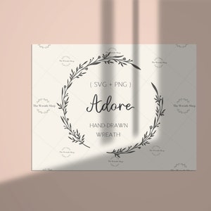 May include: A black and white hand-drawn wreath with the text "(SVG + PNG) Adore HAND-DRAWN WREATH" in the centre.