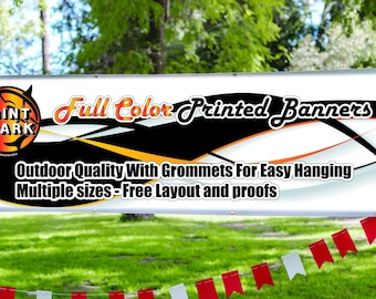 Custom Printed Banner - Multiple Sizes - Full Color - Free Layout and Proofs - Business or Personal