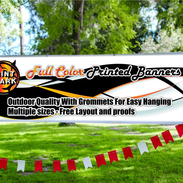 Custom Printed Banner - Multiple Sizes - Full Color - Free Layout and Proofs - Business or Personal