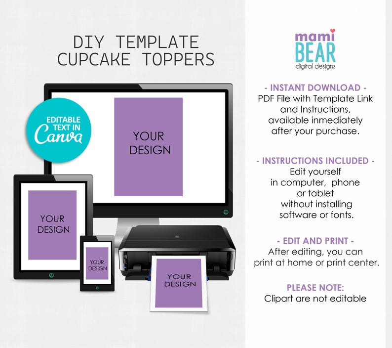 May include: A digital download template for cupcake toppers. The template is shown on a computer screen, tablet, and phone. The template is editable in Canva and includes instructions for editing and printing. The text on the template says "Your Design".