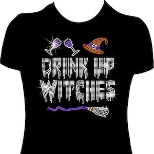 Drink Up Witches Rhinestone Mega Bling  Shirt